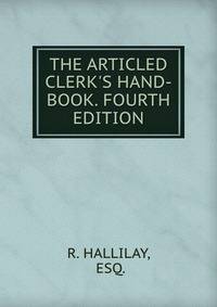 THE ARTICLED CLERK'S HAND-BOOK. FOURTH EDITION