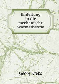 Einleitung in die mechanische Warmetheorie