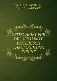 ZEITSCHRIFT FUR DIE GESAMMTE IUTHERISCH THEOLOGIE UND KIRCHE