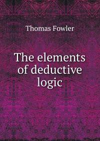 The elements of deductive logic