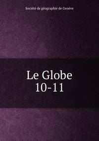 Le Globe. 10-11
