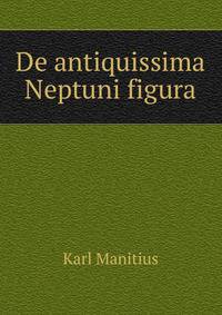De antiquissima Neptuni figura