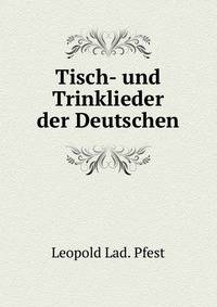 Tisch- und Trinklieder der Deutschen