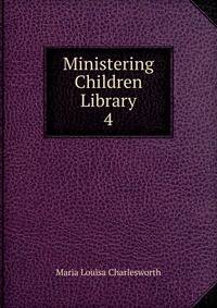 Ministering Children Library. 4