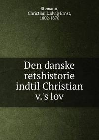 Den danske retshistorie indtil Christian v.'s lov