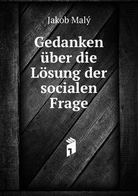 Gedanken uber die Losung der socialen Frage