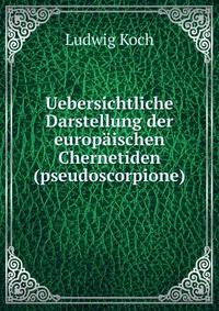 Uebersichtliche Darstellung der europaischen Chernetiden(pseudoscorpione)