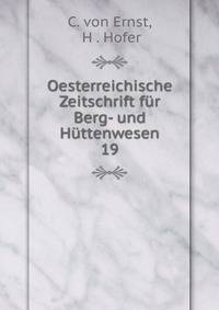 Oesterreichische Zeitschrift fr Berg- und Httenwesen. 19
