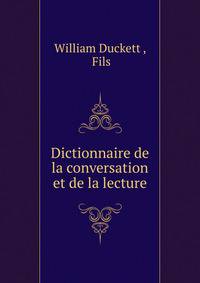 Dictionnaire de la conversation et de la lecture