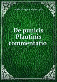 De punicis Plautinis commentatio .