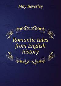 Romantic tales from English history