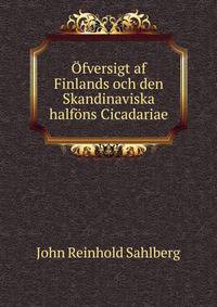Ofversigt af Finlands och den Skandinaviska halfons Cicadariae