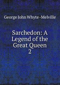 Sarchedon: A Legend of the Great Queen. 2