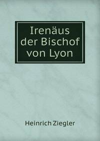 Irenaus der Bischof von Lyon