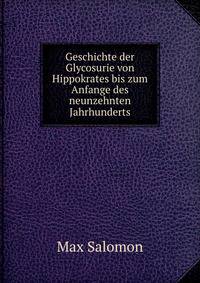Geschichte der Glycosurie von Hippokrates bis zum Anfange des neunzehnten Jahrhunderts