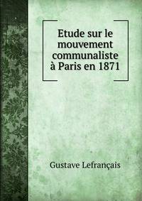 Etude sur le mouvement communaliste a Paris en 1871