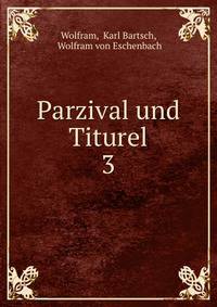 Parzival und Titurel. 3