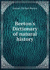 Beeton's Dictionary of natural history