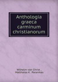 Anthologia graeca carminum christianorum