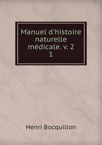 Manuel d'histoire naturelle m?dicale. v. 2