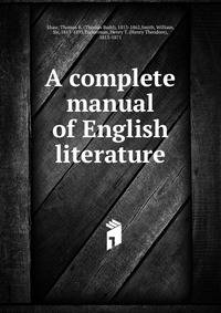 A complete manual of English literature