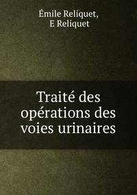 Traite des operations des voies urinaires