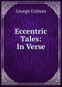 Eccentric Tales: In Verse