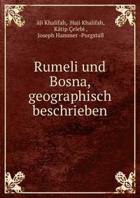 Rumeli und Bosna, geographisch beschrieben