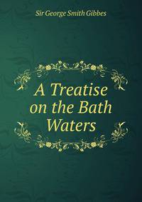 A Treatise on the Bath Waters