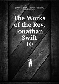 The Works of the Rev. Jonathan Swift.. 10