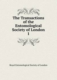 The Transactions of the Entomological Society of London. 1