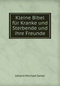 Kleine Bibel fur Kranke und Sterbende und ihre Freunde