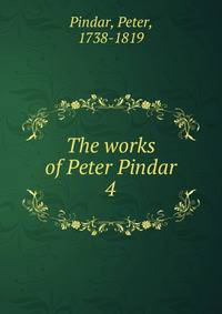 The works of Peter Pindar. 4