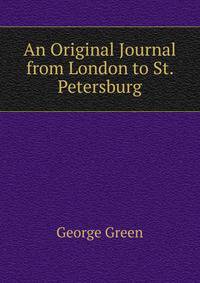 An Original Journal from London to St. Petersburg