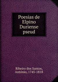 Poesias de Elpino Duriense pseud.
