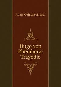Hugo von Rheinberg: Trag?die