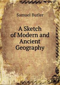 A Sketch of Modern and Ancient Geography
