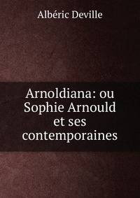 Arnoldiana: ou Sophie Arnould et ses contemporaines