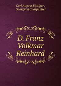 D. Franz Volkmar Reinhard
