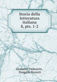 Storia della letteratura italiana. 8, pts. 1-2
