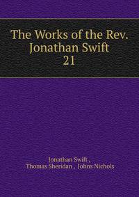 The Works of the Rev. Jonathan Swift.. 21