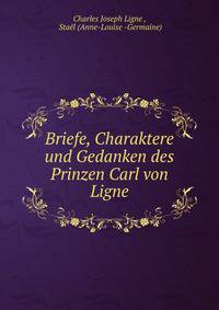 Briefe, Charaktere und Gedanken des Prinzen Carl von Ligne