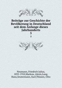 Beitrge zur Geschichte der Bevlkerung in Deutschland seit dem Anfange dieses Jahrhunderts. 5
