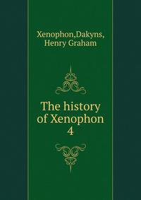 The history of Xenophon. 4