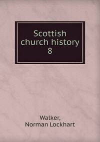 Scottish church history. 8