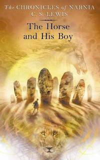 The Chronicles of Narnia - The Horse and His Boy