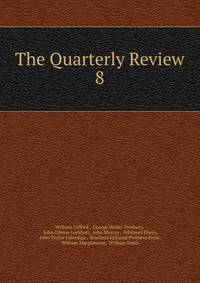 The Quarterly Review. 8