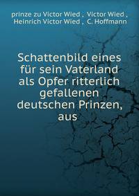 Schattenbild eines f?r sein Vaterland als Opfer ritterlich gefallenen deutschen Prinzen, aus .