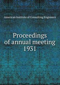 Proceedings of annual meeting. 1931