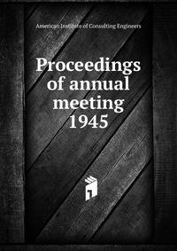 Proceedings of annual meeting. 1945